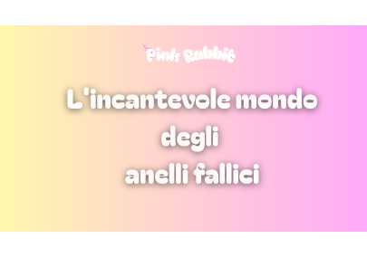 Scopri l'Incantevole Mondo degli Anelli Fallici